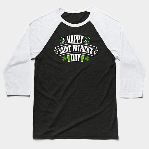 Happy Saint Patrick's Day Tees Baseball T-Shirt by GoodyBroCrafts